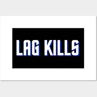 Lag Kills for Gamers Posters and Art